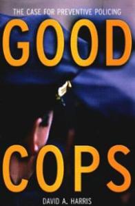 good-cops-case-for-preventive-policing-david-a-harris-hardcover-cover-art